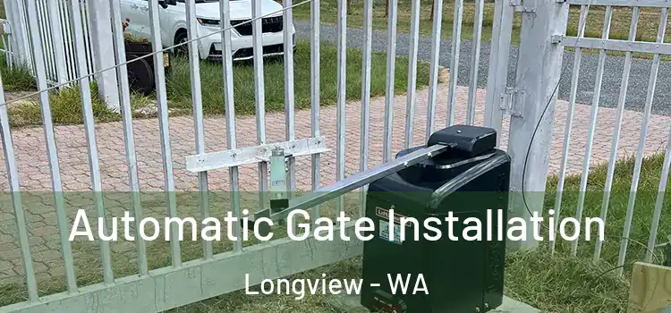 Automatic Gate Installation Longview - WA