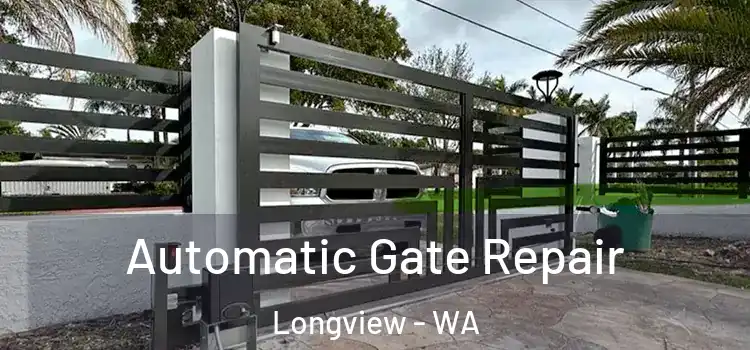 Automatic Gate Repair Longview - WA