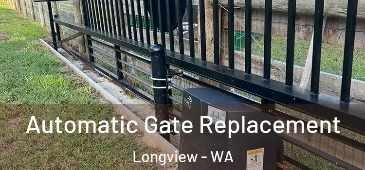 Automatic Gate Replacement Longview - WA
