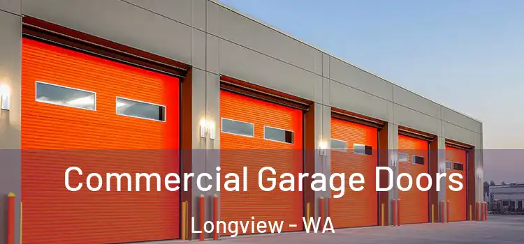  Commercial Garage Doors Longview - WA