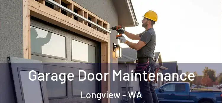 Garage Door Maintenance Longview - WA