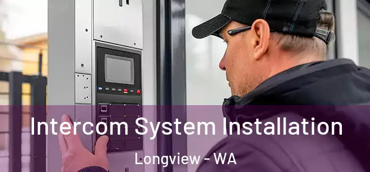 Intercom System Installation Longview - WA