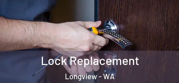 Lock Replacement Longview - WA