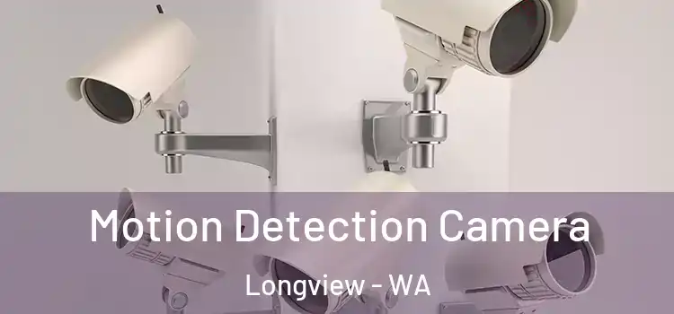  Motion Detection Camera Longview - WA