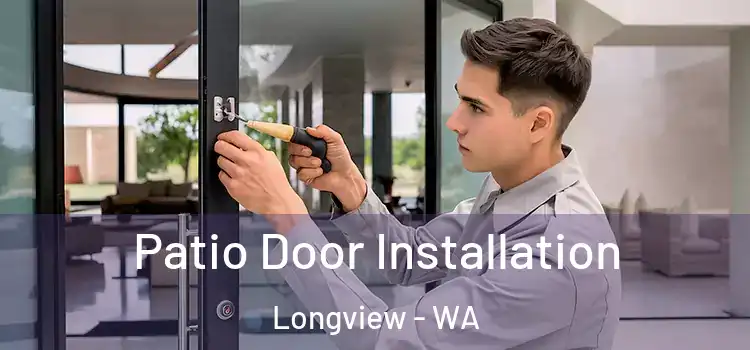 Patio Door Installation Longview - WA