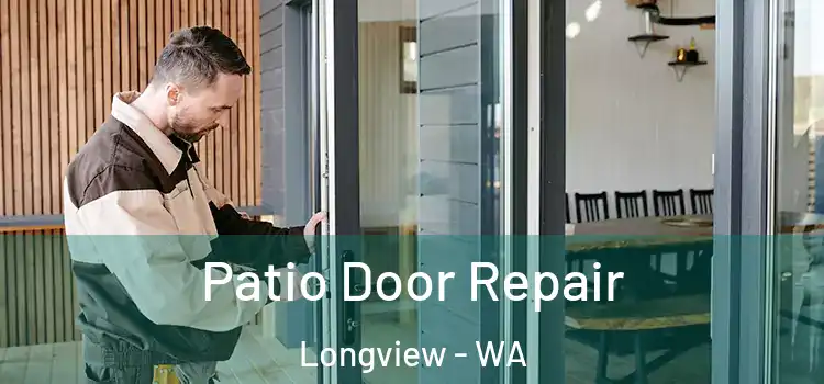 Patio Door Repair Longview - WA