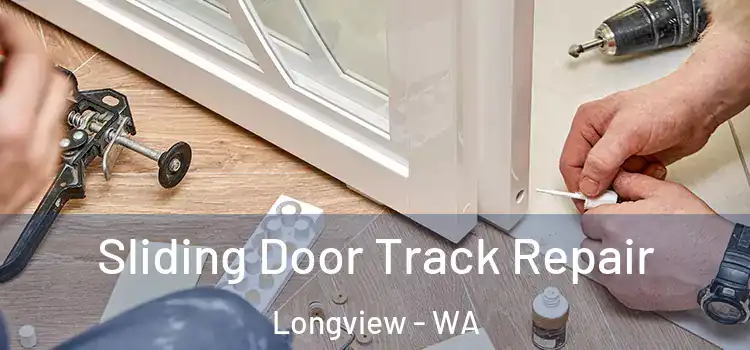 Sliding Door Track Repair Longview - WA