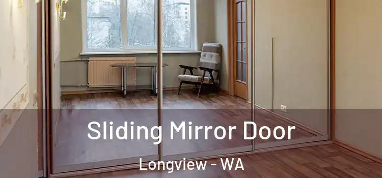  Sliding Mirror Door Longview - WA